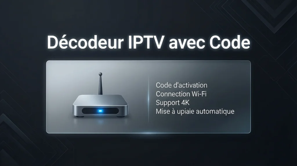 Décodeur IPTV avec Code