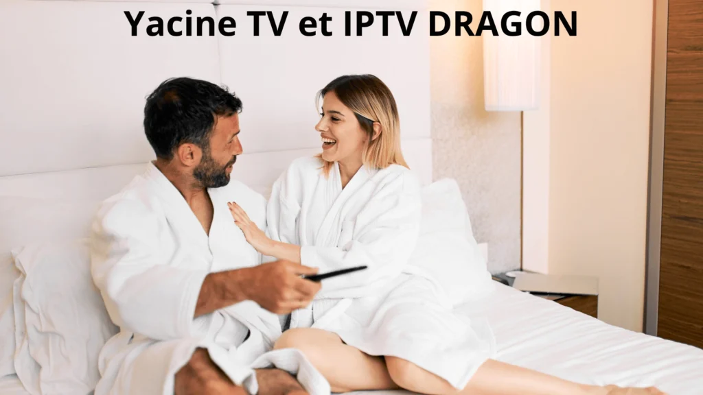 Yacine TV et IPTV DRAGON
