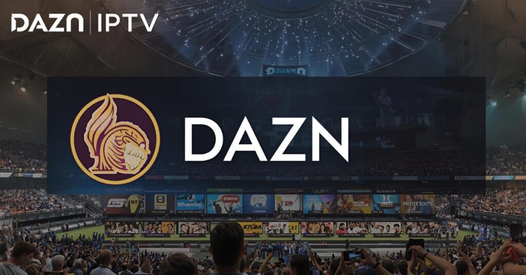 DAZN IPTV sur les appareils mobiles  Suivez vos matchs n'importe où